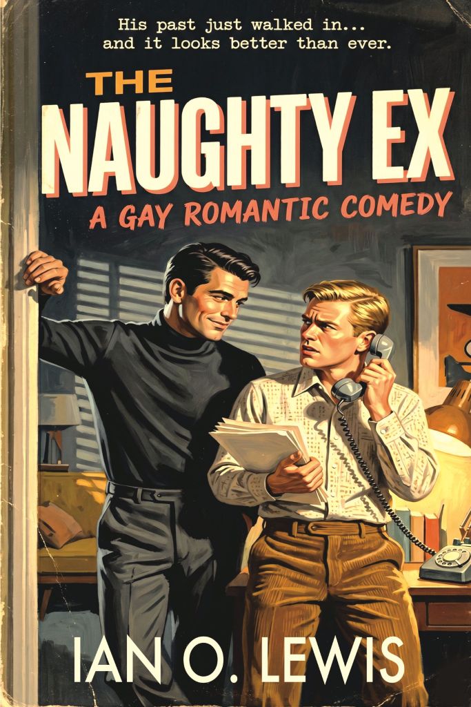 The cover of 'The Naughty Ex: A Gay Romantic Comedy' featuring two young men in a vintage illustration. One man is holding a phone and papers, while the other is smiling and leaning against him. The background includes a cozy interior setting.